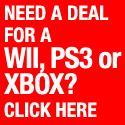 Get your Wii, Xbox, Playstation 3 here